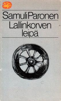 Paronen Samuli: Lallinkorven leipä. (2. p.) Otava, 1984. (Delfiinikirjat). Päällys: Seppo Polameri.